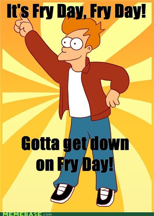 Name:  friday-funny-fry.jpg
Views: 702
Size:  46.5 KB